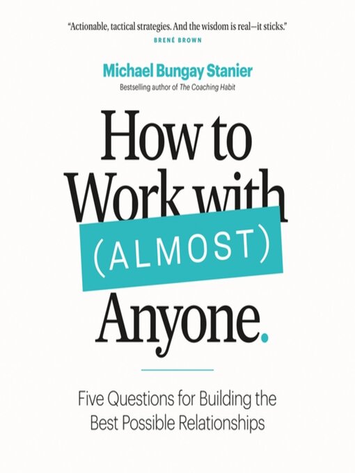 Title details for How to Work with (Almost) Anyone by Michael Bungay Stanier - Available